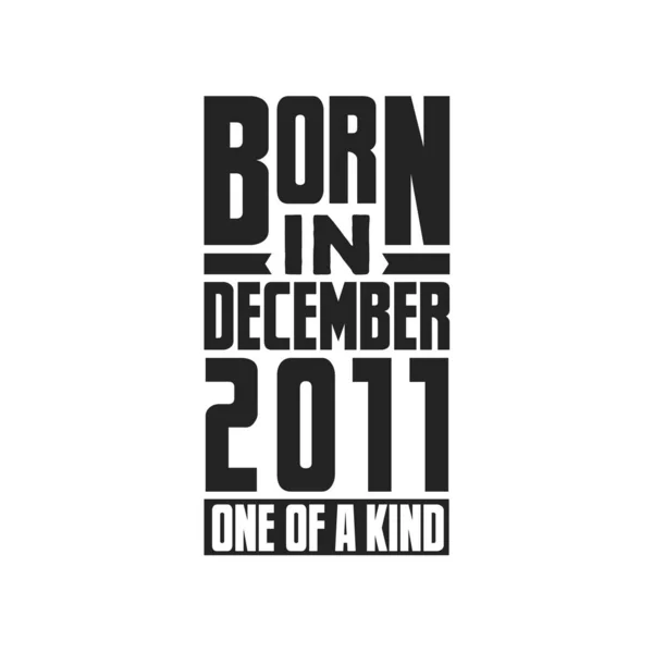 Aralık 2011 Doğmuş Türünün Tek Örneği Aralık 2011 Için Doğum — Stok Vektör