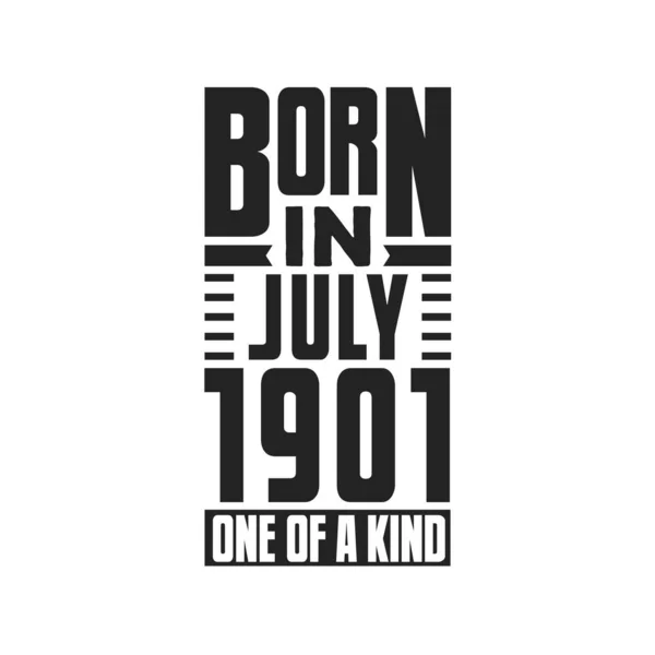 Geboren Juli 1901 Uniek Verjaardagcitaten Ontwerp Voor Juli 1901 — Stockvector