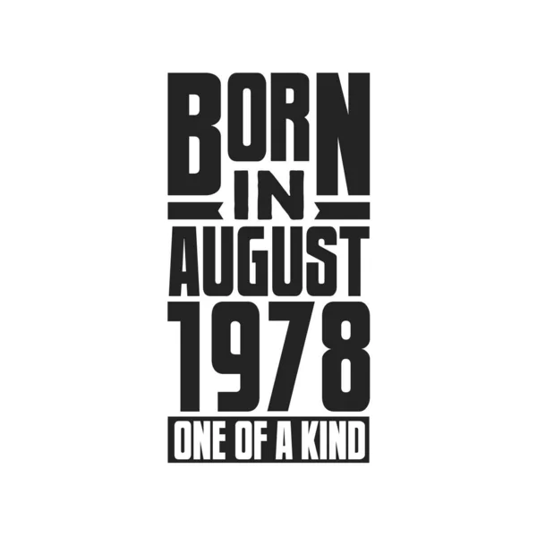 Nacido Agosto 1978 Único Género Diseño Citas Cumpleaños Para Agosto — Vector de stock