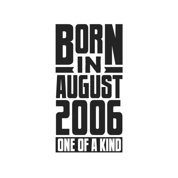Ağustos 2006 Doğmuş Türünün Tek Örneği Ağustos 2006 Için Doğum — Stok Vektör
