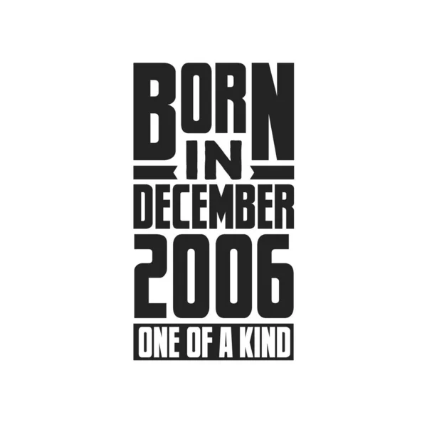 Aralık 2006 Doğmuş Türünün Tek Örneği Aralık 2006 Için Doğum — Stok Vektör