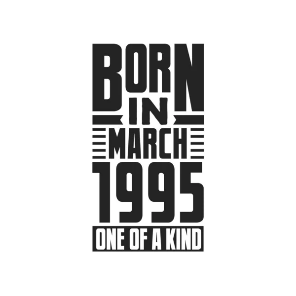 Nascido Março 1995 Tipo Aniversário Cita Design Para Março 1995 — Vetor de Stock