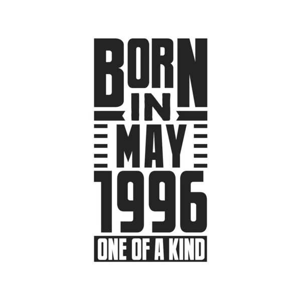 Nascido Maio 1996 Tipo Aniversário Cita Design Para Maio 1996 — Vetor de Stock