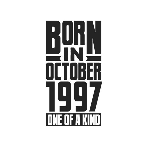 Nascido Outubro 1997 Tipo Aniversário Cita Design Para Outubro 1997 — Vetor de Stock