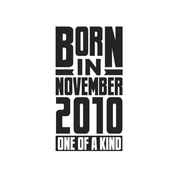 Born November 2010 One Kind Birthday Quotes Design November 2010 — Stock Vector