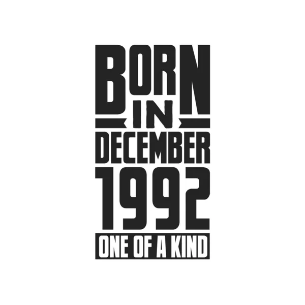 Born December 1992 One Kind Birthday Quotes Design December 1992 — Stock Vector