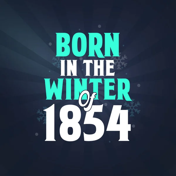 Född Vintern 1854 Födelsedagsfirande För Födda Vintersäsongen 1854 — Stock vektor