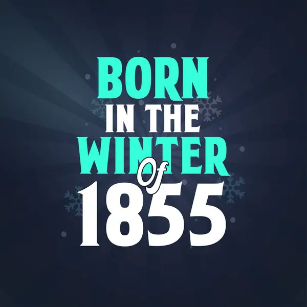 生于1855年冬季 1855年冬季出生的人的生日庆祝活动 — 图库矢量图片