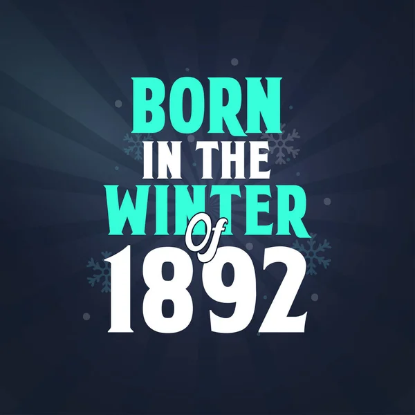 Nascido Inverno 1892 Celebração Aniversário Para Aqueles Nascidos Temporada Inverno — Vetor de Stock