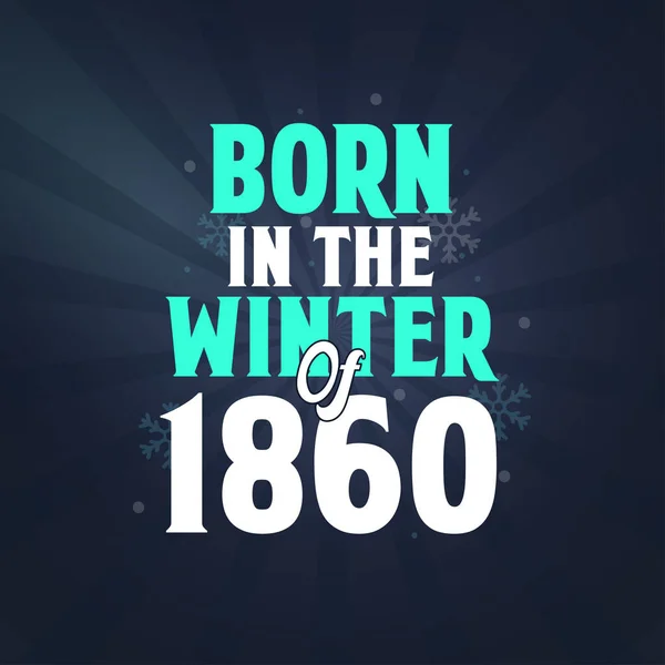 1860年冬季出生 1860年冬季出生的人的生日庆祝活动 — 图库矢量图片