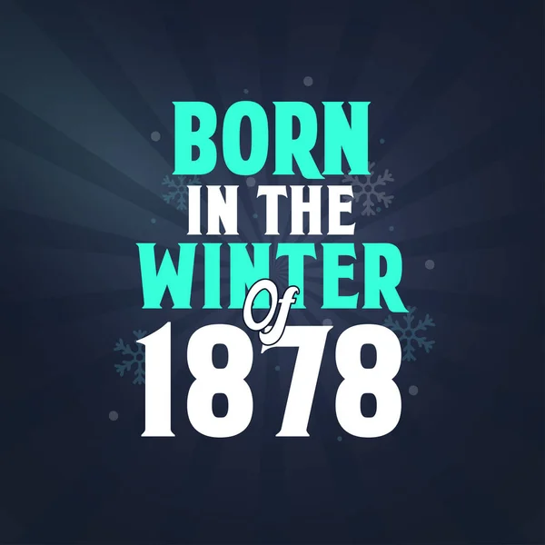 Hiver 1878 Anniversaire Pour Ceux Qui Sont Nés Dans Saison — Image vectorielle