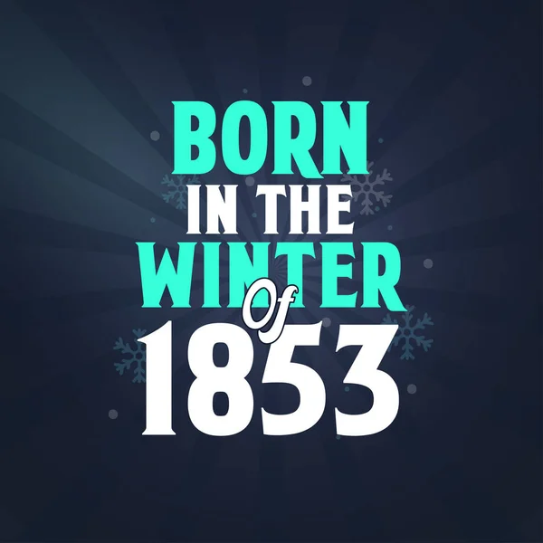 生于1853年冬季 1853年冬季出生的人的生日庆祝活动 — 图库矢量图片