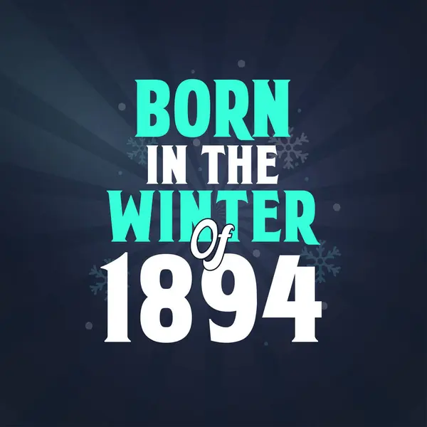 Född Vintern 1894 Födelsedagsfirande För Födda Vintersäsongen 1894 — Stock vektor