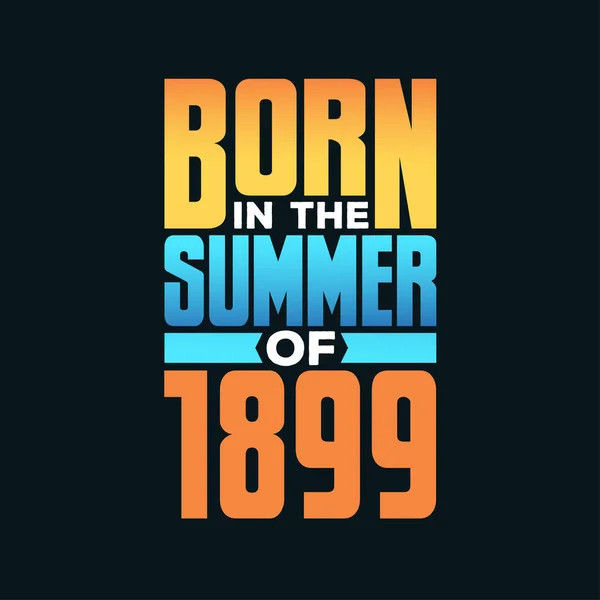 Born Summer 1899 Birthday Celebration Those Born Summer Season 1899 — Stock Vector