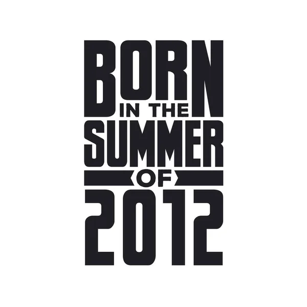出生于2012年夏天生日报价设计2012年夏天 — 图库矢量图片