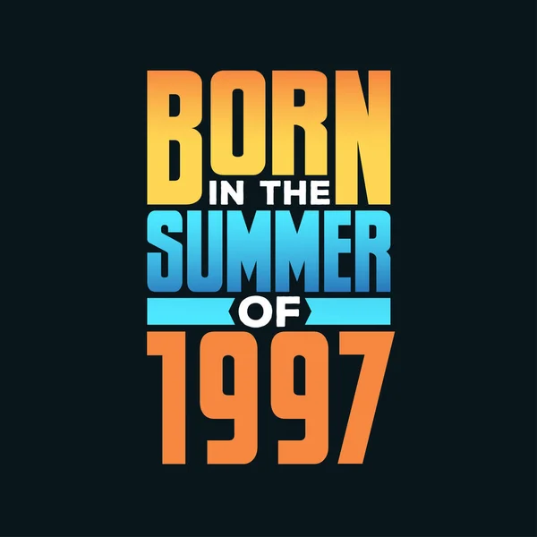 Nascido Verão 1997 Celebração Aniversário Para Aqueles Nascidos Temporada Verão —  Vetores de Stock