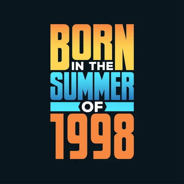 Nascido Verão 1998 Celebração Aniversário Para Aqueles Nascidos Temporada Verão —  Vetores de Stock