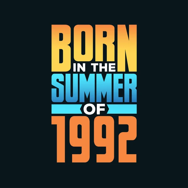 Nascido Verão 1992 Celebração Aniversário Para Aqueles Nascidos Temporada Verão —  Vetores de Stock