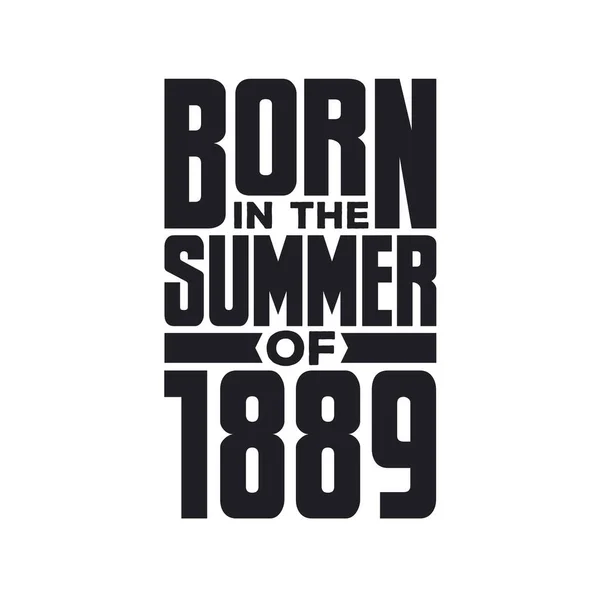 Born Summer 1889 Birthday Quotes Design Summer 1889 — Stock Vector