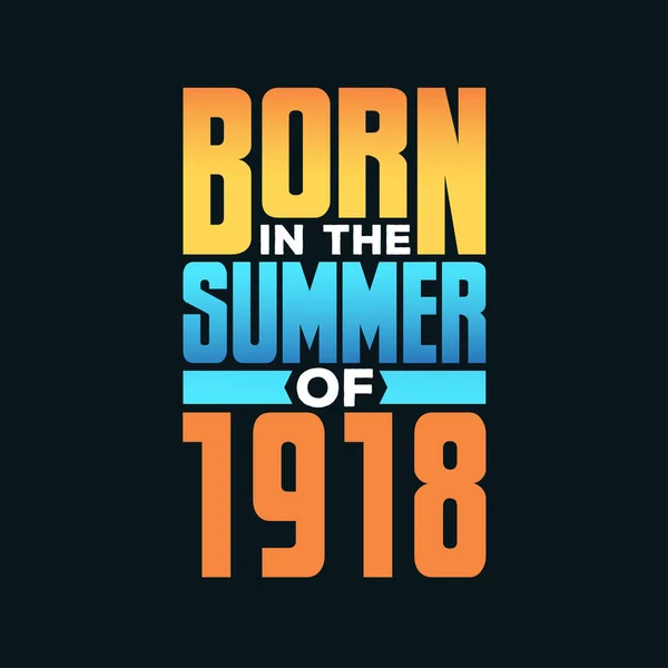Born Summer 1918 Birthday Celebration Those Born Summer Season 1918 — Stock Vector