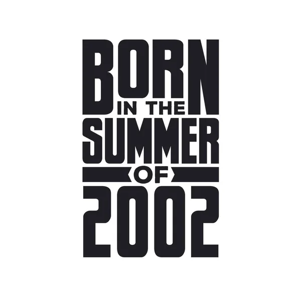 Nascido Verão 2002 Aniversário Cita Design Para Verão 2002 —  Vetores de Stock