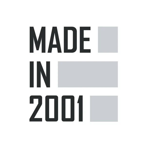 Feito 2001 Aniversário Cita Design Para 2001 — Vetor de Stock