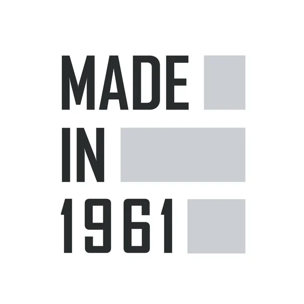 Fabriqué 1961 Citations Anniversaire Design Pour 1961 — Image vectorielle