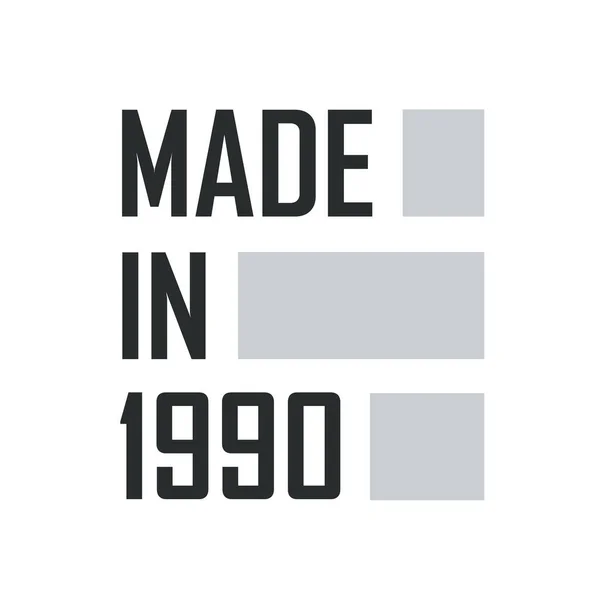 Hecho 1990 Diseño Citas Cumpleaños Para 1990 — Vector de stock