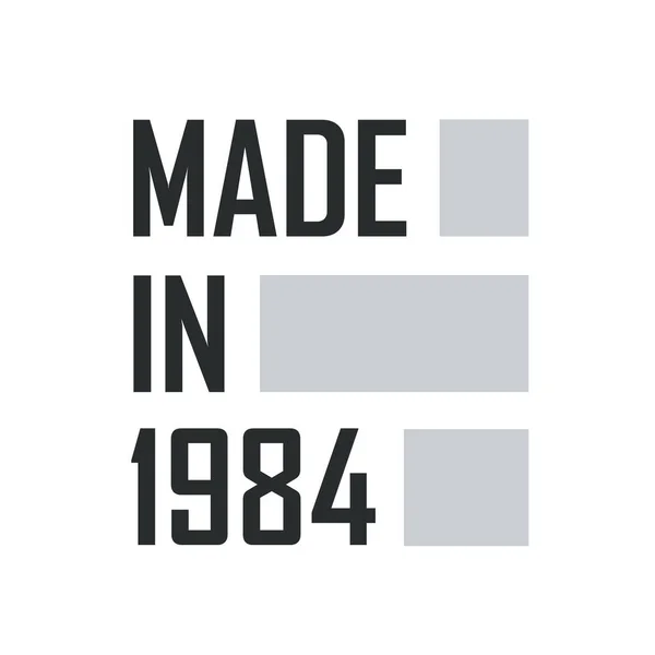 1984年制造 1984年生日报价设计 — 图库矢量图片