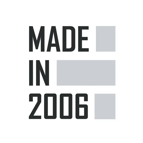 Hecho 2006 Diseño Citas Cumpleaños Para 2006 — Archivo Imágenes Vectoriales