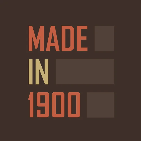 Made 1900 Birthday Celebration Those Born Year 1900 — Stock Vector