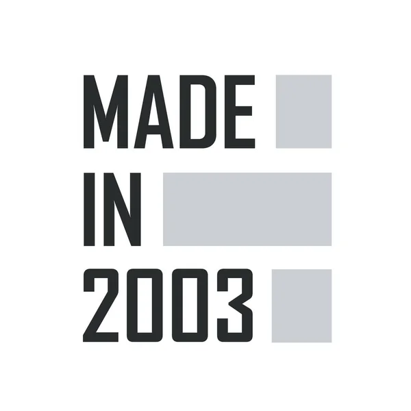 2003年制造 2003年生日报价设计 — 图库矢量图片