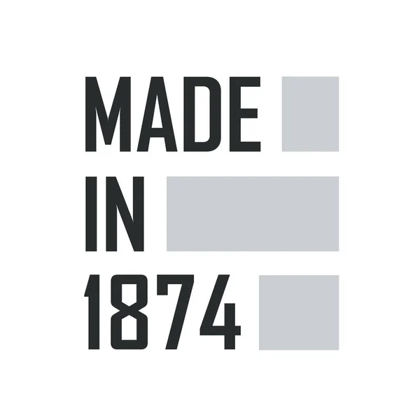 1874 Ben Készült Születésnapi Idézetek Design 1874 — Stock Vector