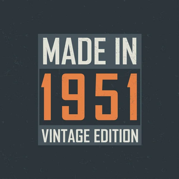 Hergestellt 1951 Vintage Edition Vintage Geburtstags Shirt Für Jahrgang 1951 — Stockvektor