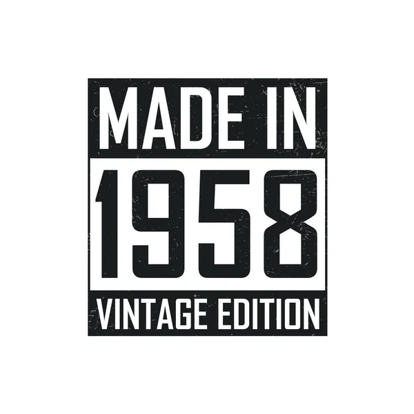 1958 yapımı. 1958 'de doğanlar için klasik doğum günü tişörtü