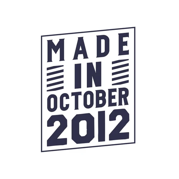 Feito Outubro 2012 Aniversário Cita Design Para Outubro 2012 — Vetor de Stock