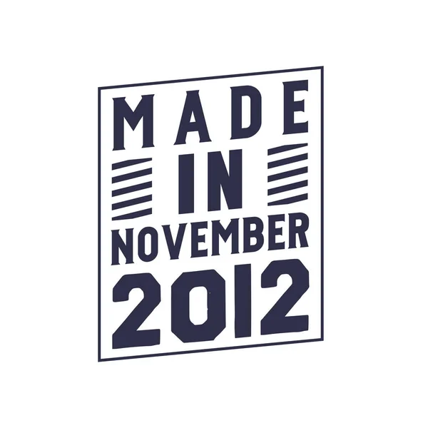 Feito Novembro 2012 Aniversário Cita Design Para Novembro 2012 — Vetor de Stock