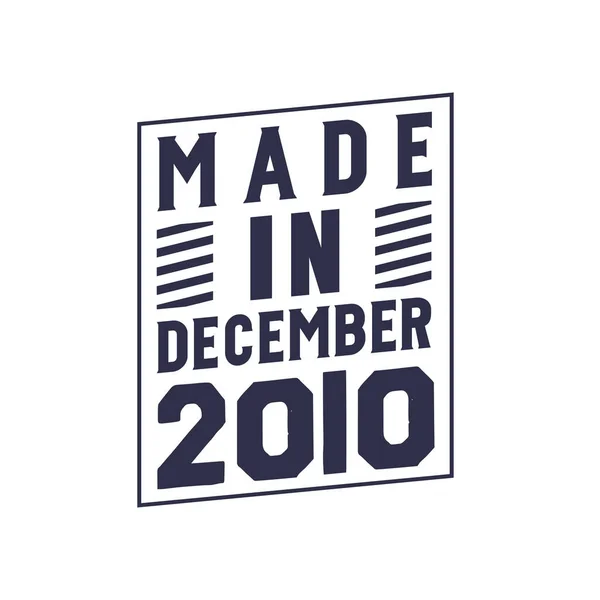 Feito Dezembro 2010 Aniversário Cita Design Para Dezembro 2010 — Vetor de Stock