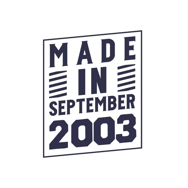 Feito Setembro 2003 Aniversário Cita Design Para Setembro 2003 Gráficos Vetores