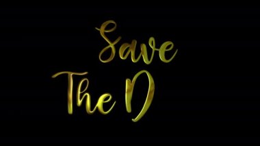 Save The Date Gold Handwriting Text Animation. Add Luxury to Presentations, Videos, and Social Media with Hand-drawn, Precision Animations. Green Screen Background.