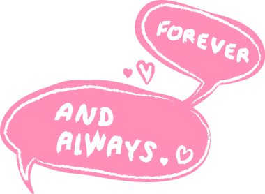 Hand Drawn Speech Bubble With Forever And Always Lettering Vector Illustration clipart