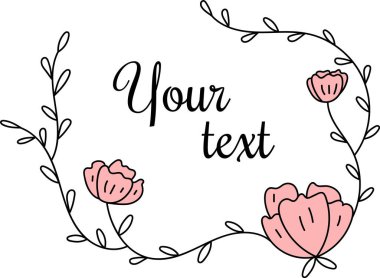 Narin çiçekler ve yapraklar elle çizilmiş bir metnin etrafında bir çerçeve oluştururlar. Çiçekler ve yapraklar kişiselleştirilmiş mesajlar için zarif bir sınır oluşturuyor. Çizgi film vektör illüstrasyonu.