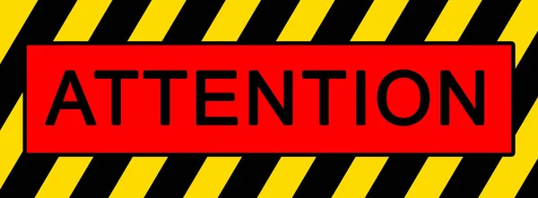 Illustration of an Attention sign with black and yellow stripes and the word Attention on a red background