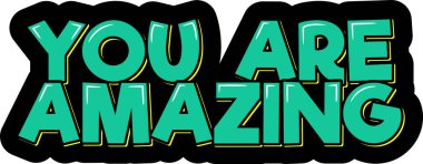 İnanılmazsın. İlham verici olumlu bir alıntı. Harf vektör çizimi. Siyah arkaplanda izole et.