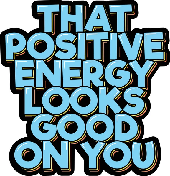 긍정적 에너지는 당신에게 입니다 영감적 긍정적 인용입니다 일러스트를 합니다 배경에서 — 스톡 벡터