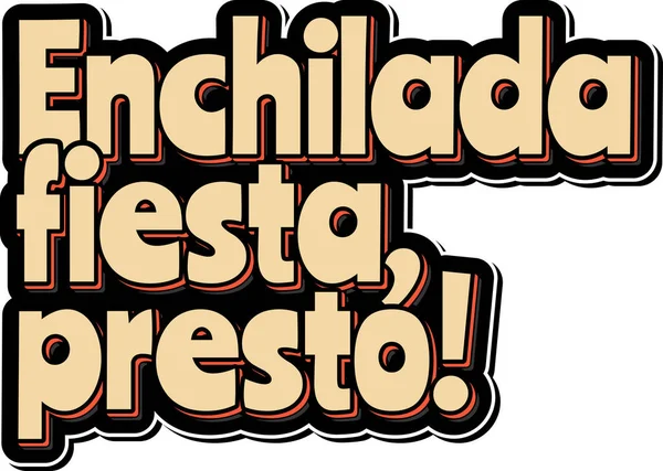 Enchilada Fiesta Presto Lettering Vettoriale — Vettoriale Stock