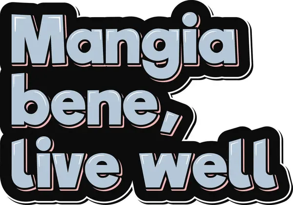 Mangia Bene Live Well Aesthetic Vector Design - Stok Vektor