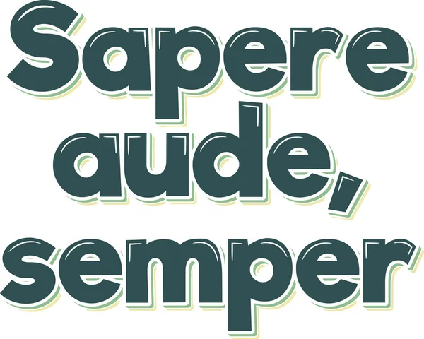 Sapere Aude Lettering Vector Design — Vettoriale Stock