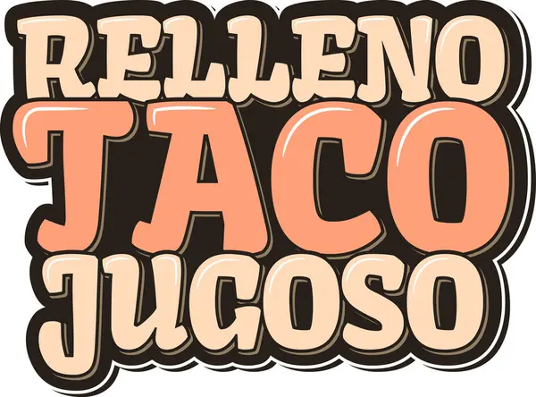 Saftige Gefüllte Taco Lettering Vector Design — Stockvektor