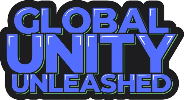 Global Unity Unleashed Aesthetic Lettering Vector Artwork — Stock Vector
